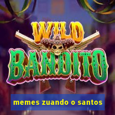 memes zuando o santos